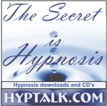 The Secret is Hypnosis at Hyptalk.com