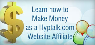Learn how to Make Money as a Hyptalk.com Website Affiliate