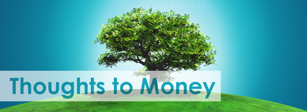 Thoughts to Money Thoughts to Money