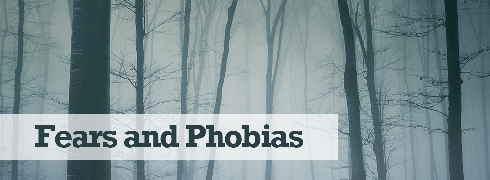 Fears and Phobias