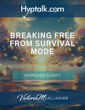 Breaking Free from Survival Mode Hypnosis Script - Shift to Abundance Mindset