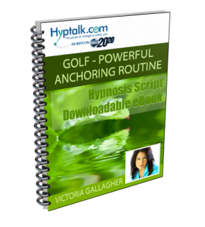 Golf - Powerful Anchoring Routine - Script