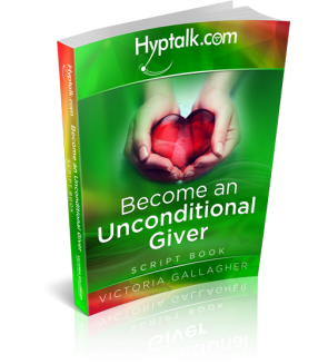 Become an Unconditional Giver Hypnosis Script eBook