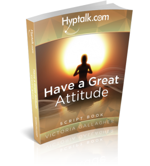Have a Great Attitude Hypnosis Script eBook