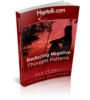 Reducing Negative Thought Patterns Hypnosis Script eBook