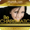 Be Charismatic