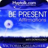 Be Present Affirmations