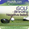 Golf - Eliminating Negative Beliefs