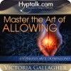Master the Art of Allowing